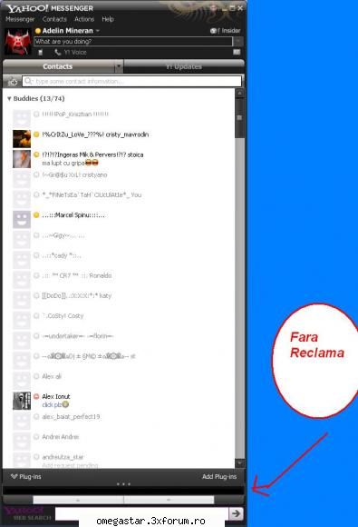 Eliminare ADS Messenger 9/10 - Mergeti in My Computer -> C: -> WINDOWS -> - Yahoo Messenger Pe Stil